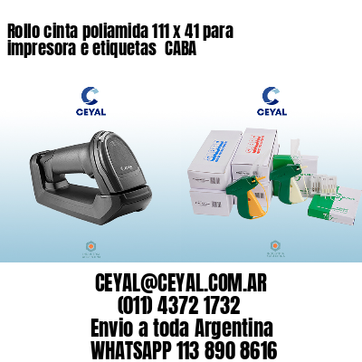 Rollo cinta poliamida 111 x 41 para impresora e etiquetas  CABA
