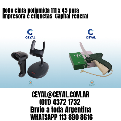 Rollo cinta poliamida 111 x 45 para impresora e etiquetas  Capital Federal