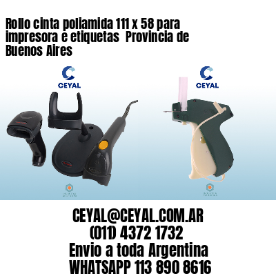 Rollo cinta poliamida 111 x 58 para impresora e etiquetas  Provincia de Buenos Aires 
