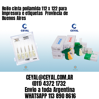 Rollo cinta poliamida 112 x 122 para impresora e etiquetas  Provincia de Buenos Aires