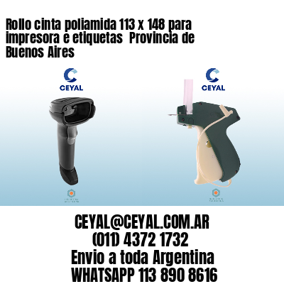 Rollo cinta poliamida 113 x 148 para impresora e etiquetas  Provincia de Buenos Aires