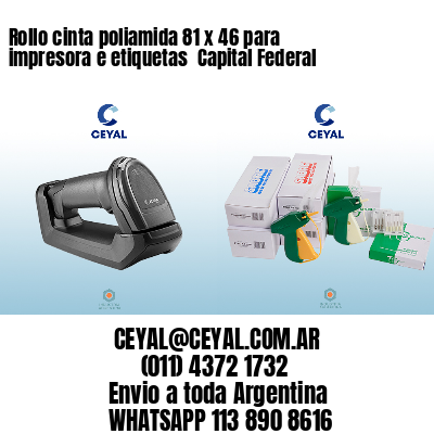 Rollo cinta poliamida 81 x 46 para impresora e etiquetas  Capital Federal