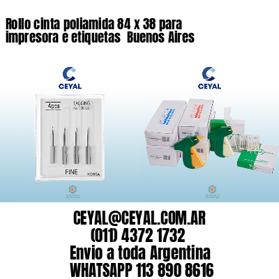 Rollo cinta poliamida 84 x 38 para impresora e etiquetas  Buenos Aires