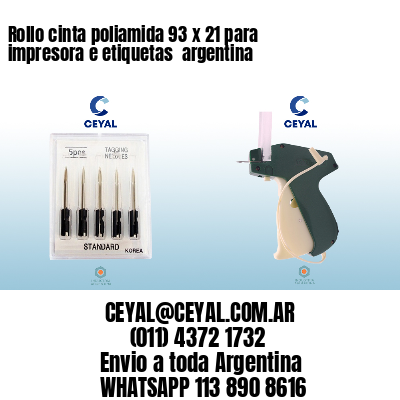 Rollo cinta poliamida 93 x 21 para impresora e etiquetas  argentina