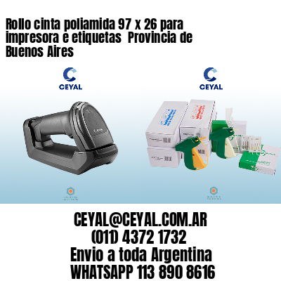 Rollo cinta poliamida 97 x 26 para impresora e etiquetas  Provincia de Buenos Aires