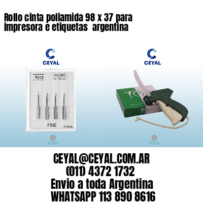 Rollo cinta poliamida 98 x 37 para impresora e etiquetas  argentina