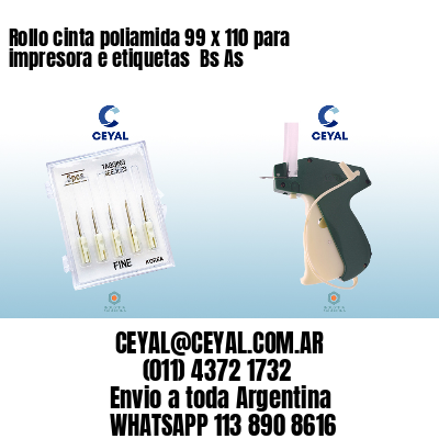 Rollo cinta poliamida 99 x 110 para impresora e etiquetas  Bs As