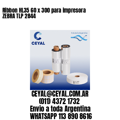 Ribbon HL35 60 x 300 para impresora ZEBRA TLP 2844