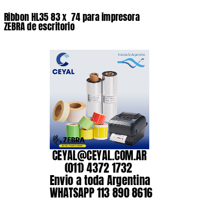 Ribbon HL35 83 x  74 para impresora ZEBRA de escritorio