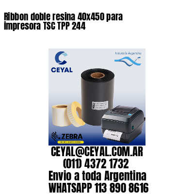 Ribbon doble resina 40×450 para impresora TSC TPP 244