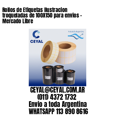 Rollos de Etiquetas Ilustracion troqueladas de 100X150 para envios – Mercado Libre