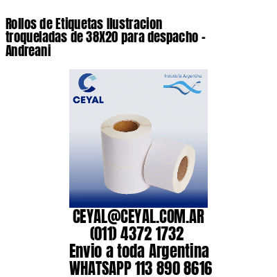 Rollos de Etiquetas Ilustracion troqueladas de 38X20 para despacho – Andreani