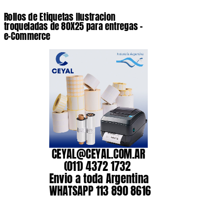 Rollos de Etiquetas Ilustracion troqueladas de 80X25 para entregas – e-Commerce
