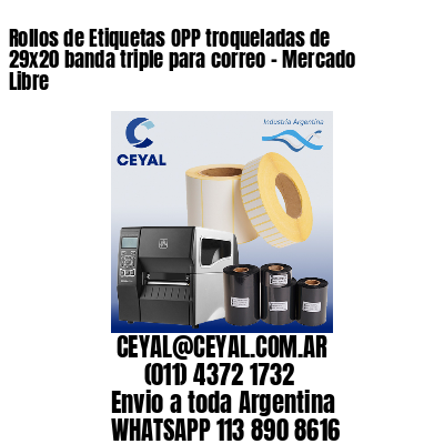 Rollos de Etiquetas OPP troqueladas de 29×20 banda triple para correo – Mercado Libre