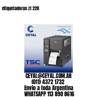 etiquetadoras zt 220