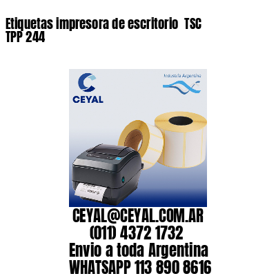 Etiquetas impresora de escritorio  TSC TPP 244