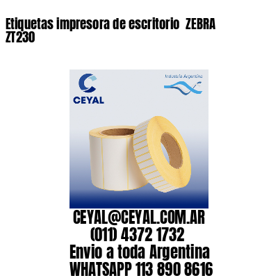 Etiquetas impresora de escritorio  ZEBRA ZT230