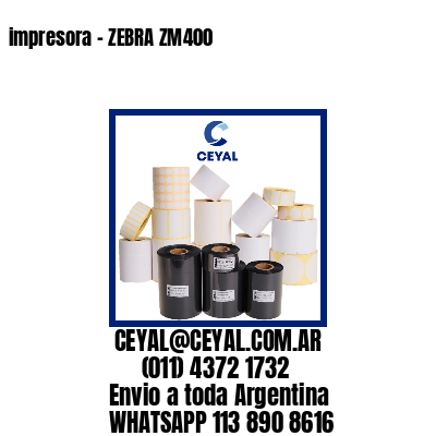 impresora – ZEBRA ZM400