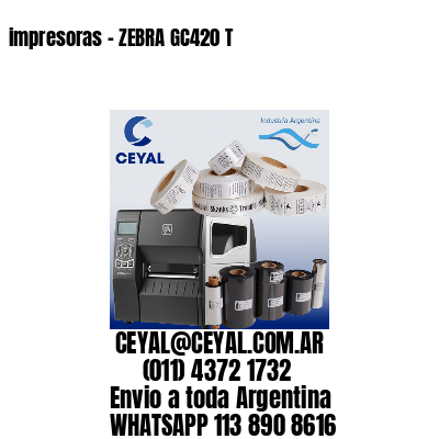 impresoras – ZEBRA GC420 T