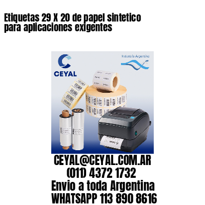 Etiquetas 29 X 20 de papel sintetico para aplicaciones exigentes