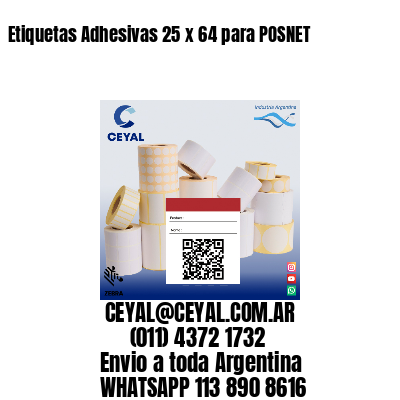 Etiquetas Adhesivas 25 x 64 para POSNET