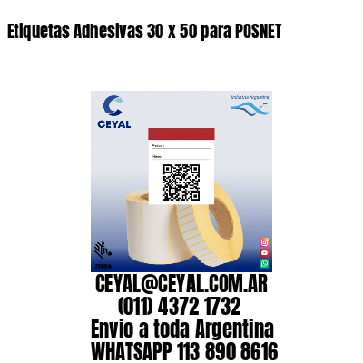 Etiquetas Adhesivas 30 x 50 para POSNET