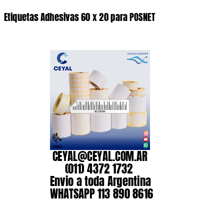 Etiquetas Adhesivas 60 x 20 para POSNET