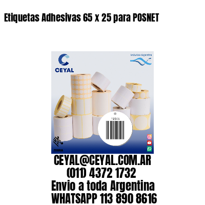 Etiquetas Adhesivas 65 x 25 para POSNET