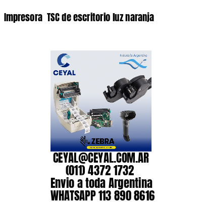 Impresora  TSC de escritorio luz naranja