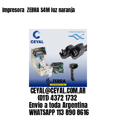 Impresora  ZEBRA S4M luz naranja
