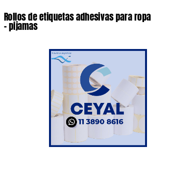 Rollos de etiquetas adhesivas para ropa - pijamas