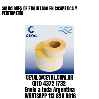 SOLUCIONES DE ETIQUETADO EN COSMÉTICA Y PERFUMERÍA