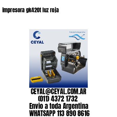 impresora gk420t luz roja