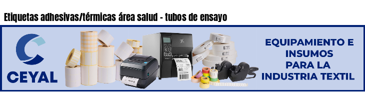 Etiquetas adhesivas/térmicas área salud - tubos de ensayo