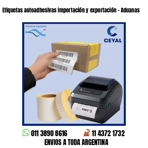 Etiquetas autoadhesivas importación y exportación – Aduanas