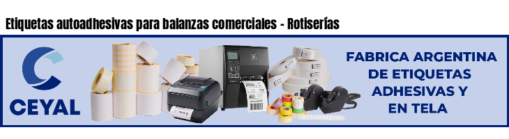 Etiquetas autoadhesivas para balanzas comerciales - Rotiserías