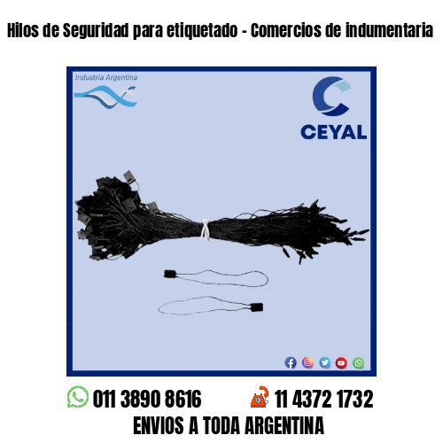 Hilos de Seguridad para etiquetado – Comercios de indumentaria