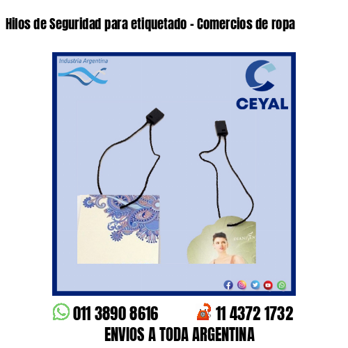 Hilos de Seguridad para etiquetado – Comercios de ropa