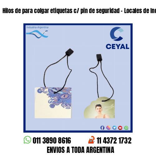 Hilos de para colgar etiquetas c/ pin de seguridad – Locales de Indumentaria