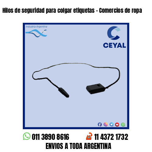 Hilos de seguridad para colgar etiquetas – Comercios de ropa