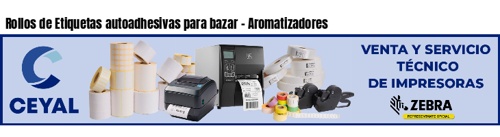 Rollos de Etiquetas autoadhesivas para bazar - Aromatizadores