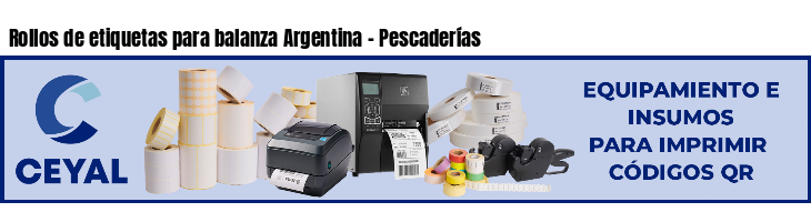 Rollos de etiquetas para balanza Argentina - Pescaderías