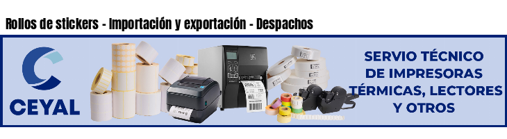 Rollos de stickers - Importación y exportación - Despachos