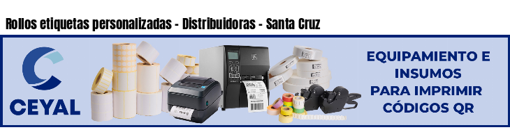 Rollos etiquetas personalizadas - Distribuidoras - Santa Cruz