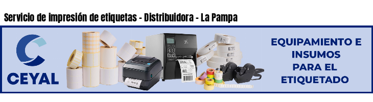 Servicio de impresión de etiquetas - Distribuidora - La Pampa