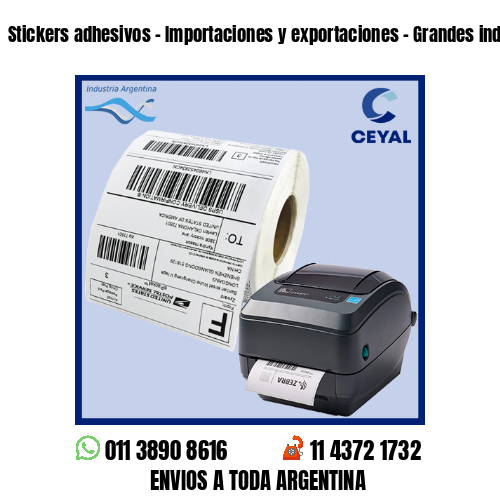 Stickers adhesivos – Importaciones y exportaciones – Grandes industrias