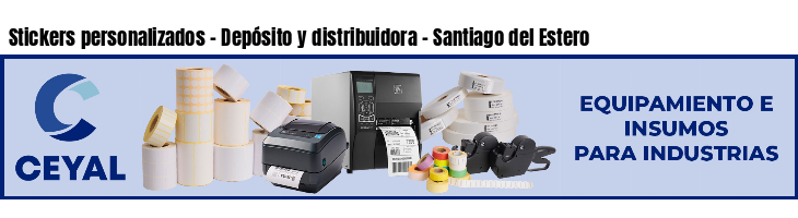 Stickers personalizados - Depósito y distribuidora - Santiago del Estero