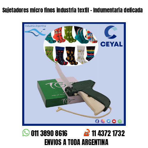 Sujetadores micro finos industria textil – Indumentaria delicada