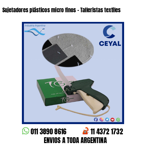 Sujetadores plásticos micro finos – Talleristas textiles