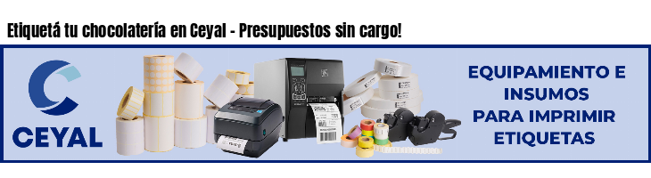 Etiquetá tu chocolatería en Ceyal - Presupuestos sin cargo!